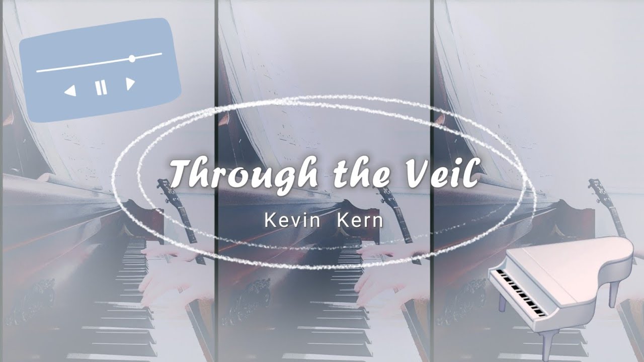 《Through the Veil _ Kevin Kern》Piano Cover