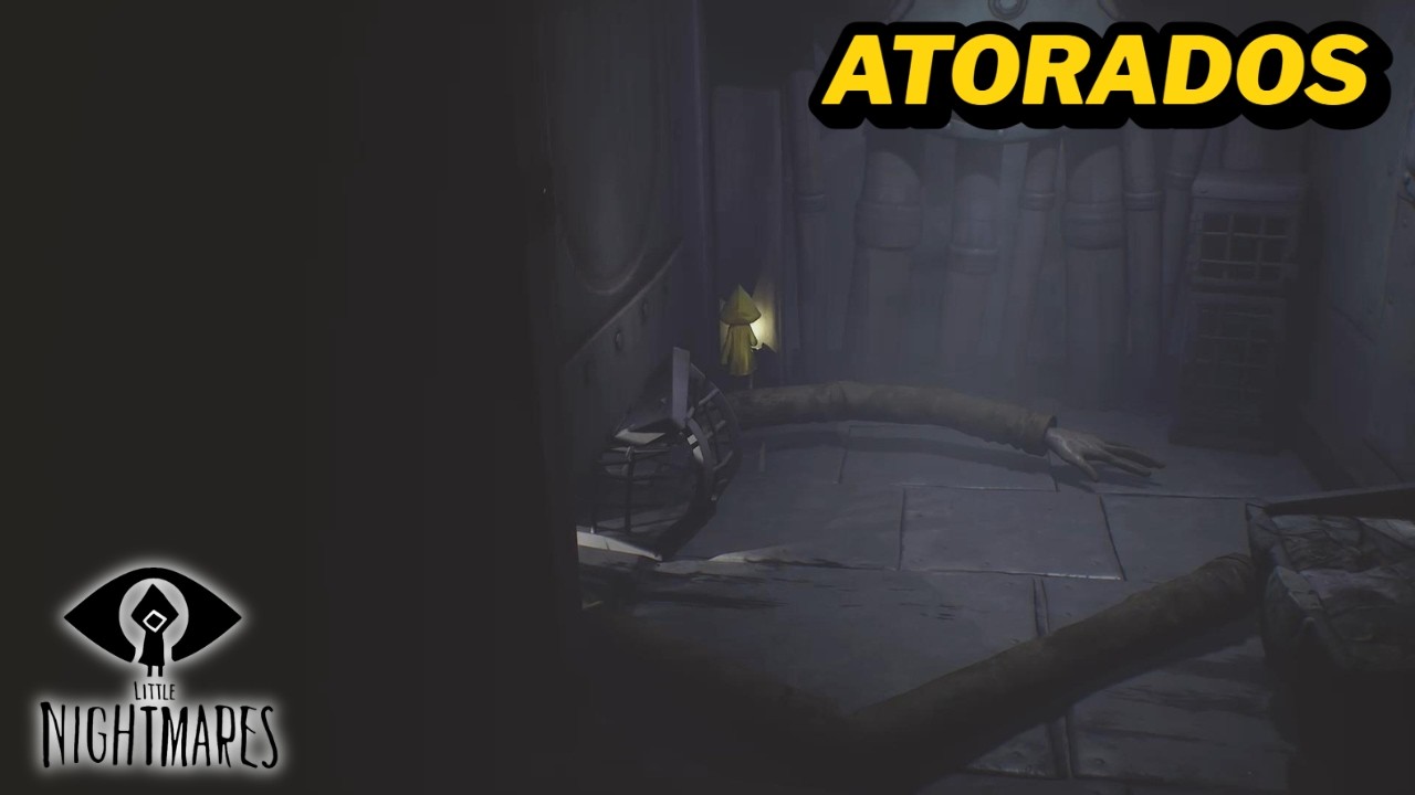 ATORADOS | LITTLE NIGHTMARES #3