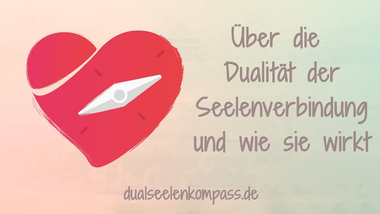 ❤️ Über die Dualität, die duale Seelenverbindung und ihre Wirkung ❤️