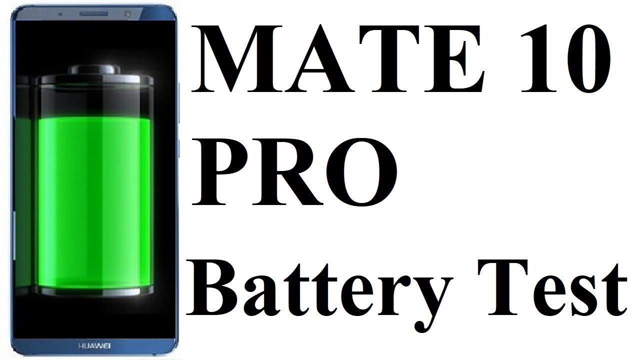 Huawei Mate 10 Pro - BATTERY DRAIN TEST