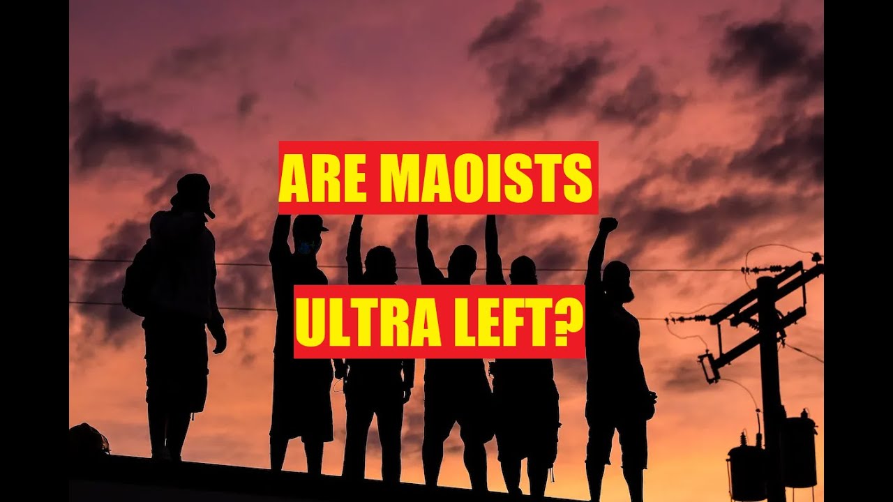 Essentials of Maoism 17: Ultra-leftism and Adventurism