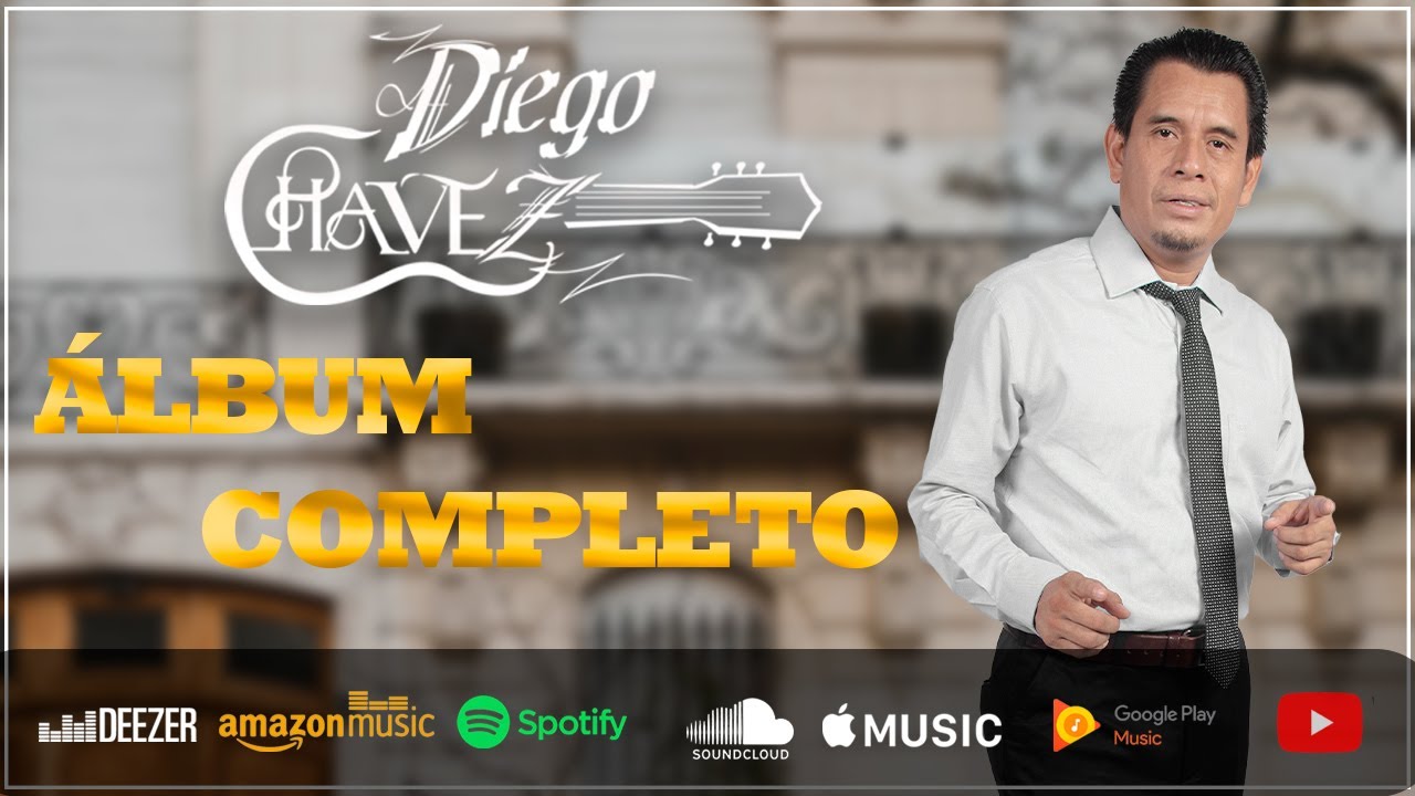 ÁLBUM COMPLETO/ EDICIÓN ESPECIAL / DIEGO CHÁVEZ Y PODER CRISTIANO