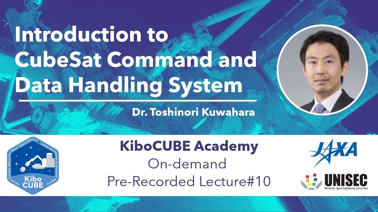 Lecture#10 Subsystem Lecture for CubeSat: Command & Data Handling System (KCA Updated Apr2023)