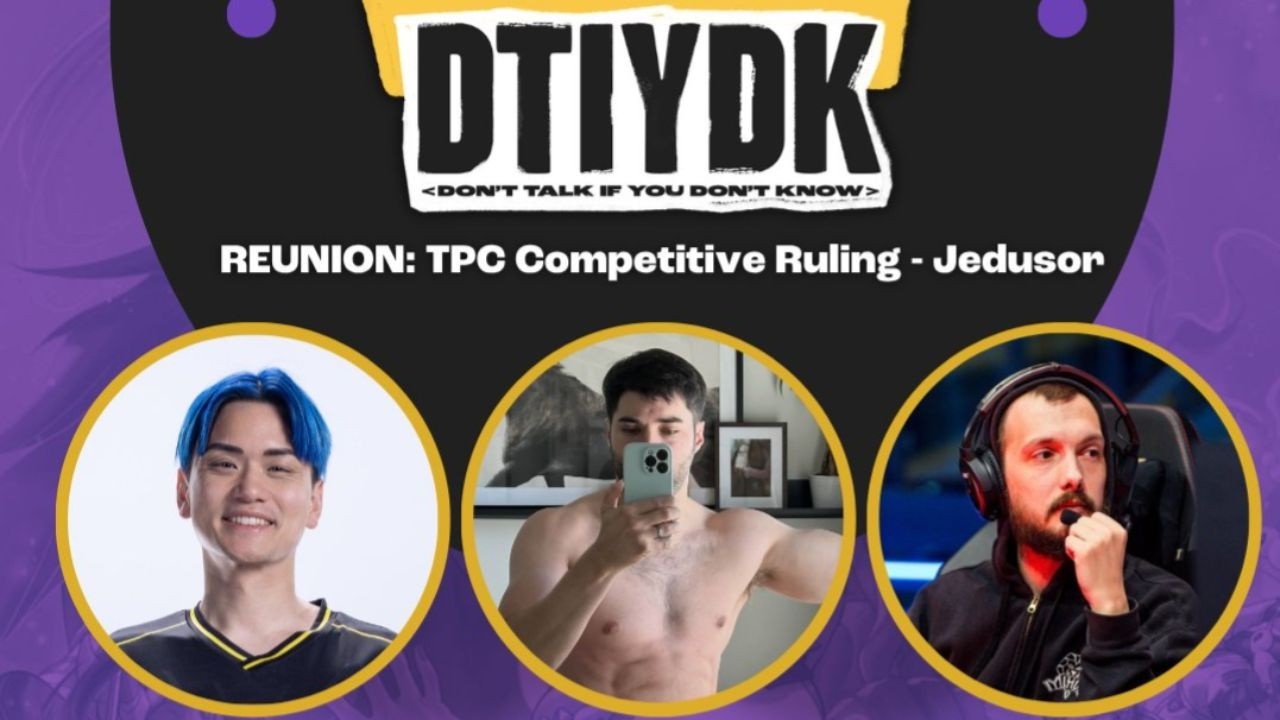 DTIYDK #62  - Set 17 Reunion: TPC Competitive Ruling - Jedusor