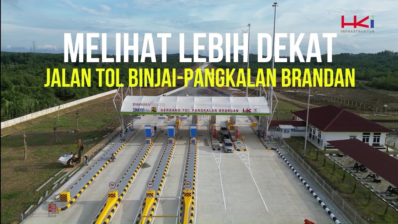LIHAT LEBIH DEKAT! JALAN TOL BINJAI - PANGKALAN BRANDAN
