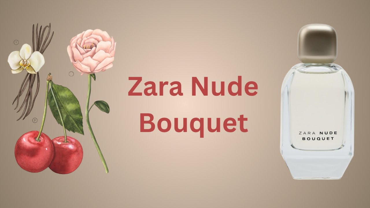 Is Zara's Nude Bouquet Perfume a DUPE for High-End Fragrances?