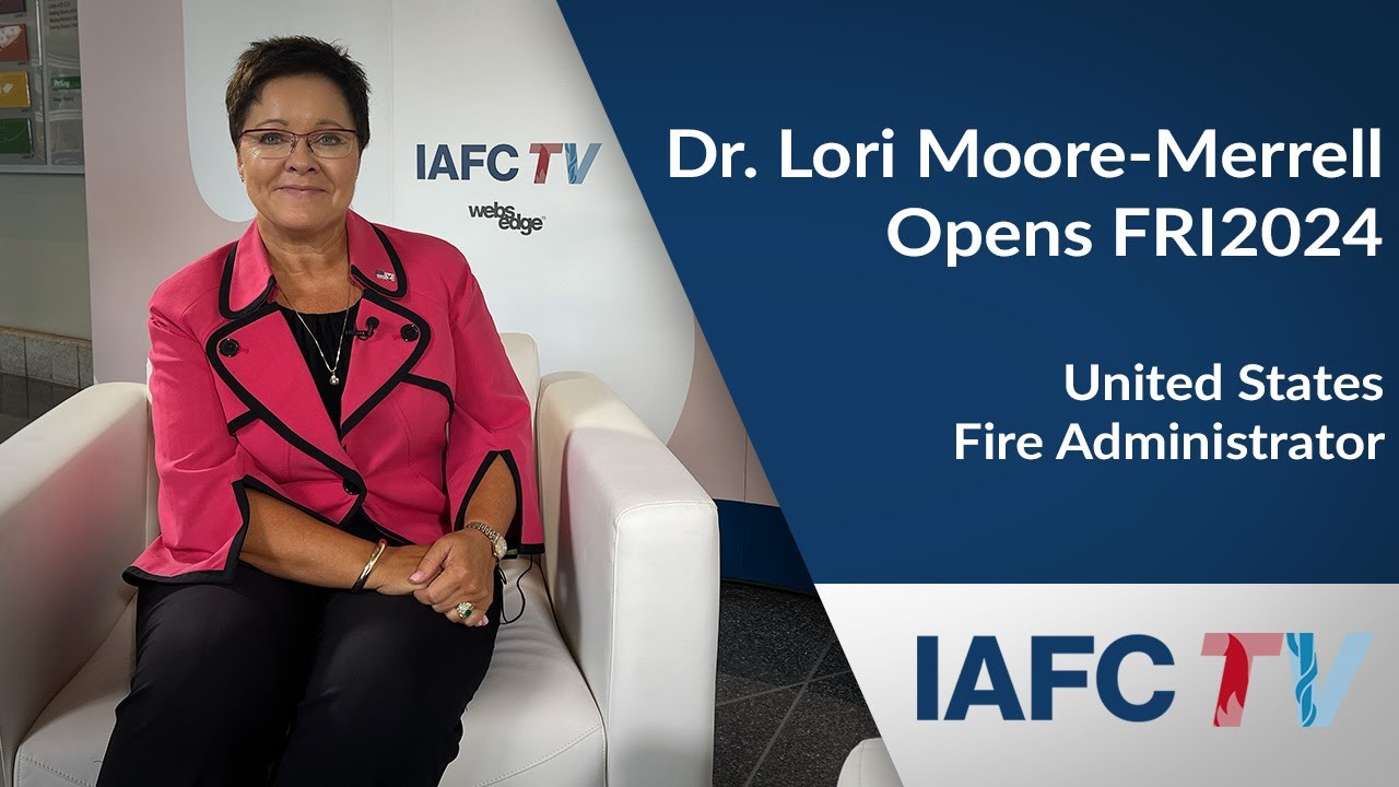 US Fire Administrator Dr. Lori Moore Merrell Opens FRI2024