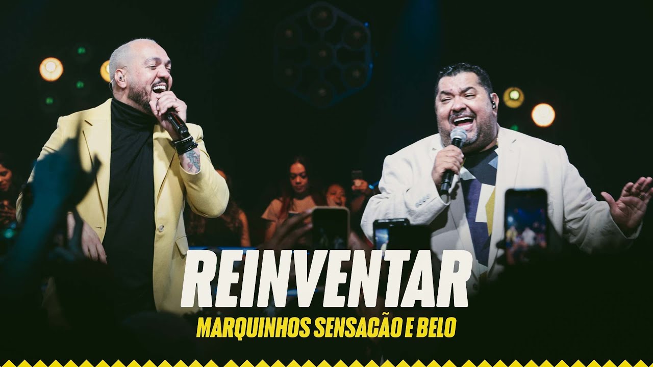 Marquinhos Sensação e Belo | Reinventar