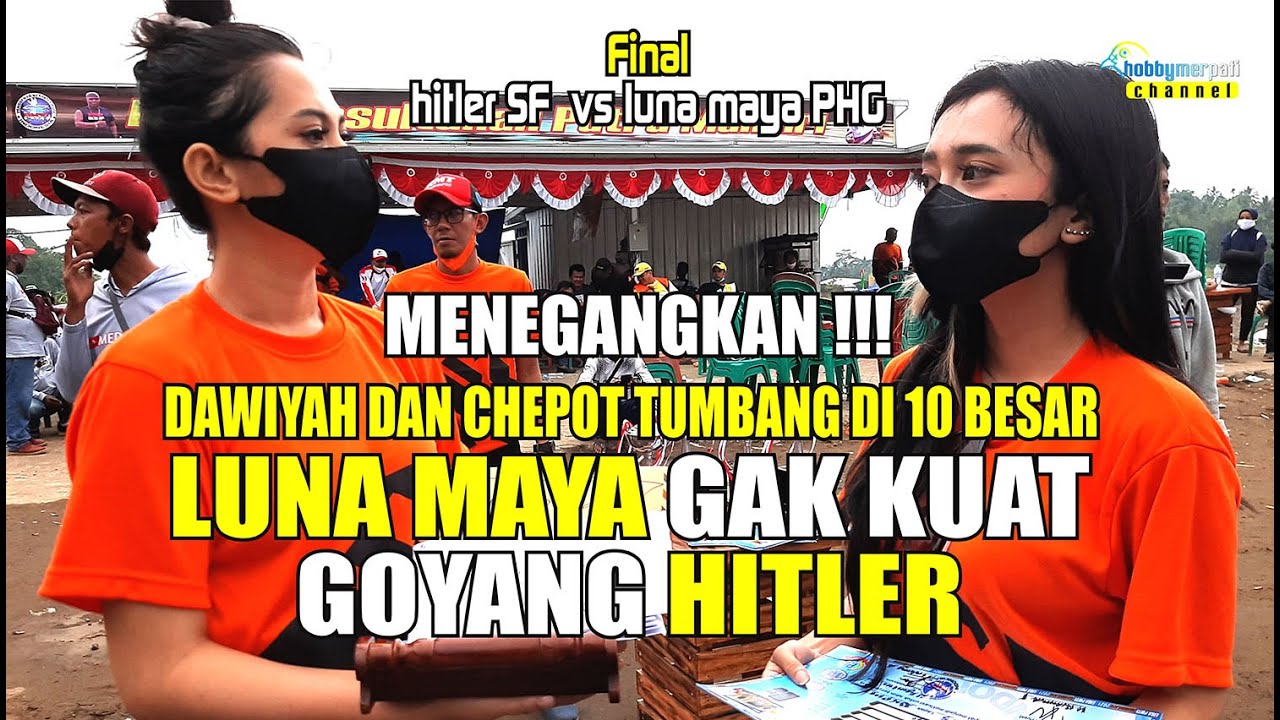 PLAYER UNGGULAN TUMBANG : LUNA MAYA GAK KUAT GOYANG HITLER : Final Nasional PMTI Lapak BKPM