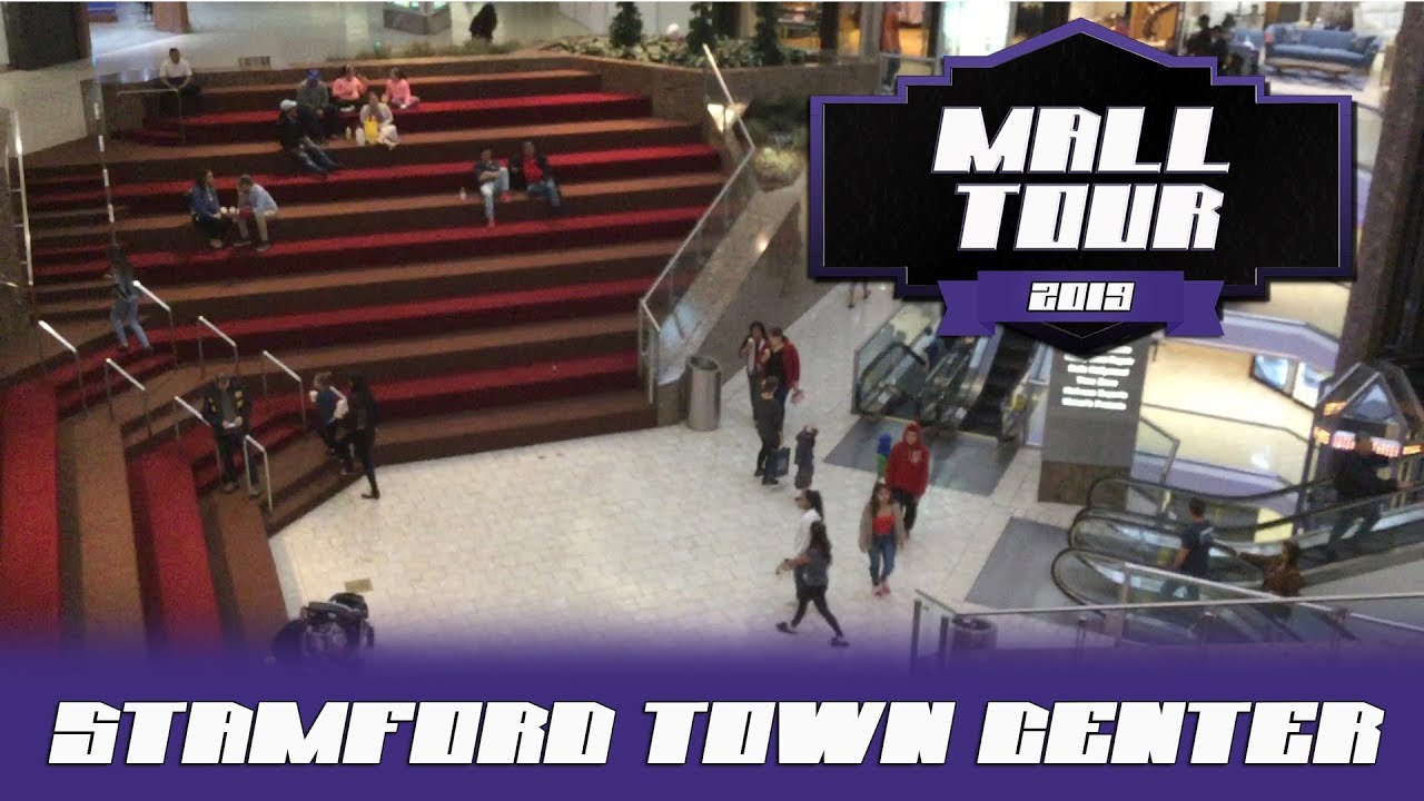 MALL TOUR 2019 : Stamford Town Center (Stamford, CT)