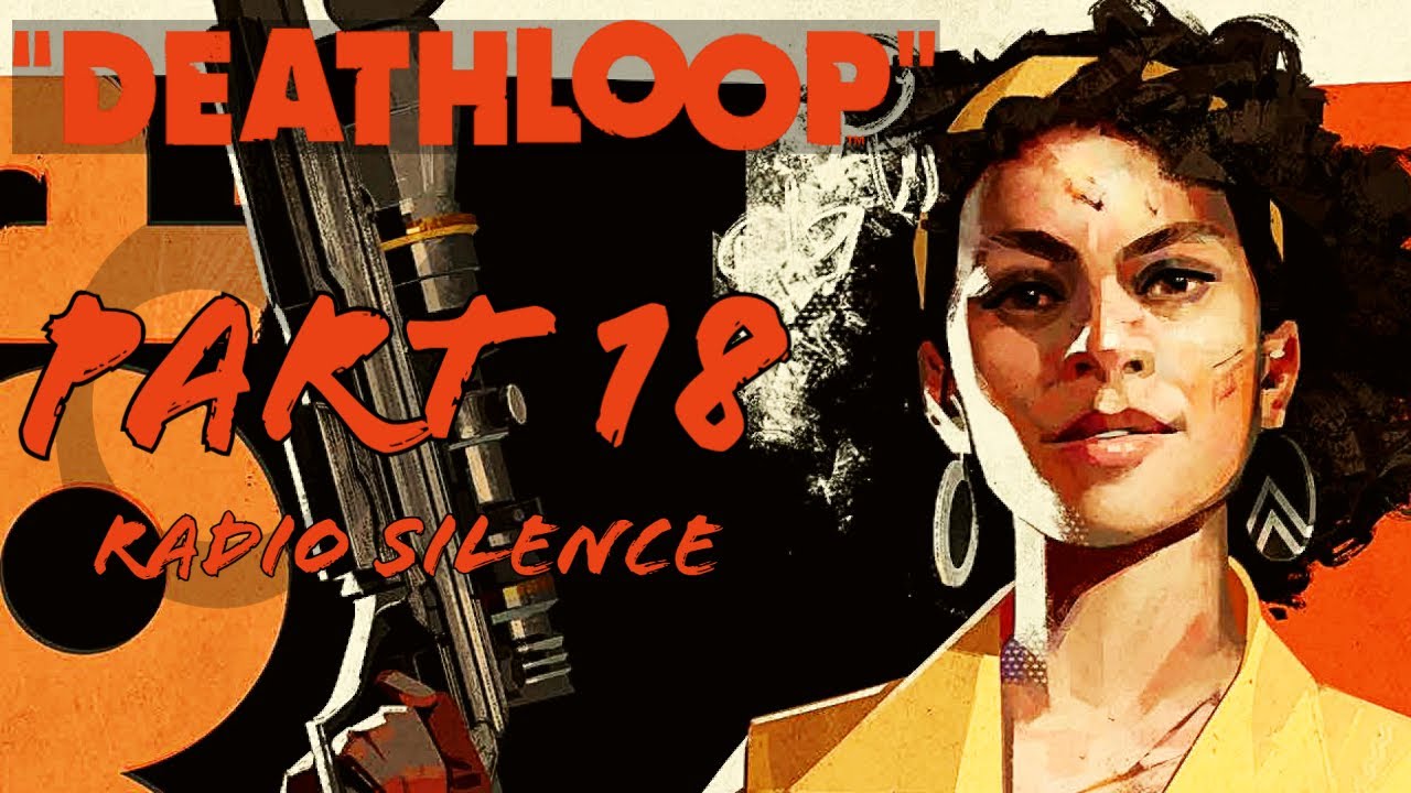 Radio Silence | Deathloop Game Guide | Part 18