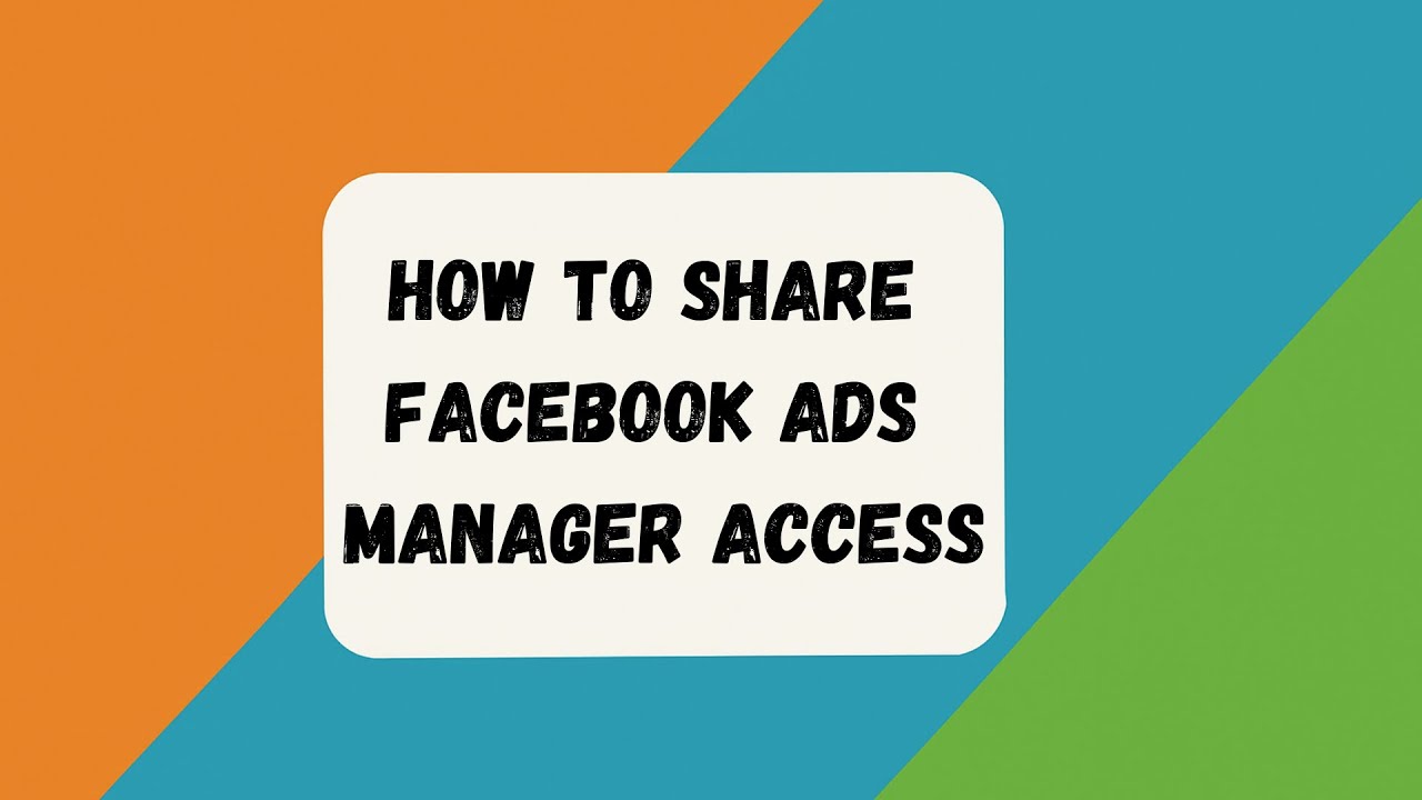 How to Share Facebook Ads Manager Access