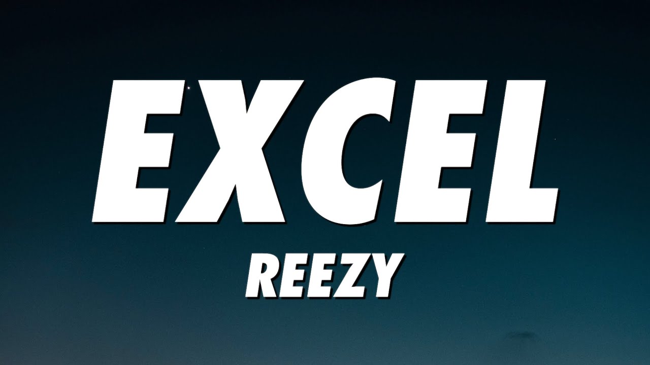 reezy - EXCEL (Lyrics)