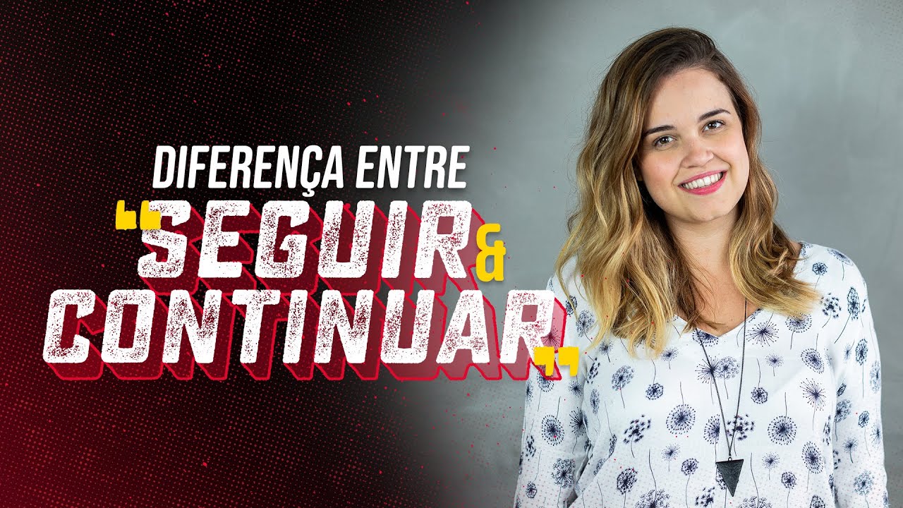 Aprenda a diferença entre Seguir e Continuar em espanhol