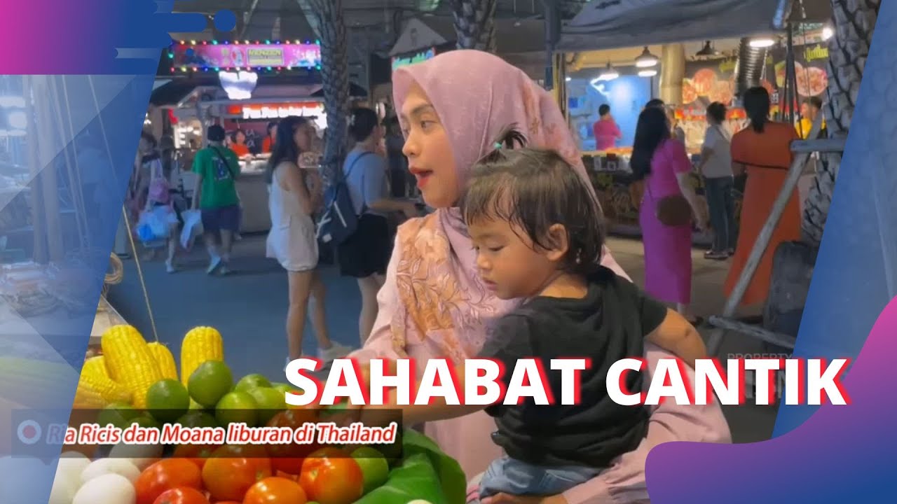 Ria Ricis dan Moana Sedang Liburan Di Thailand! | SAHABAT CANTIK (17/12/23) P1