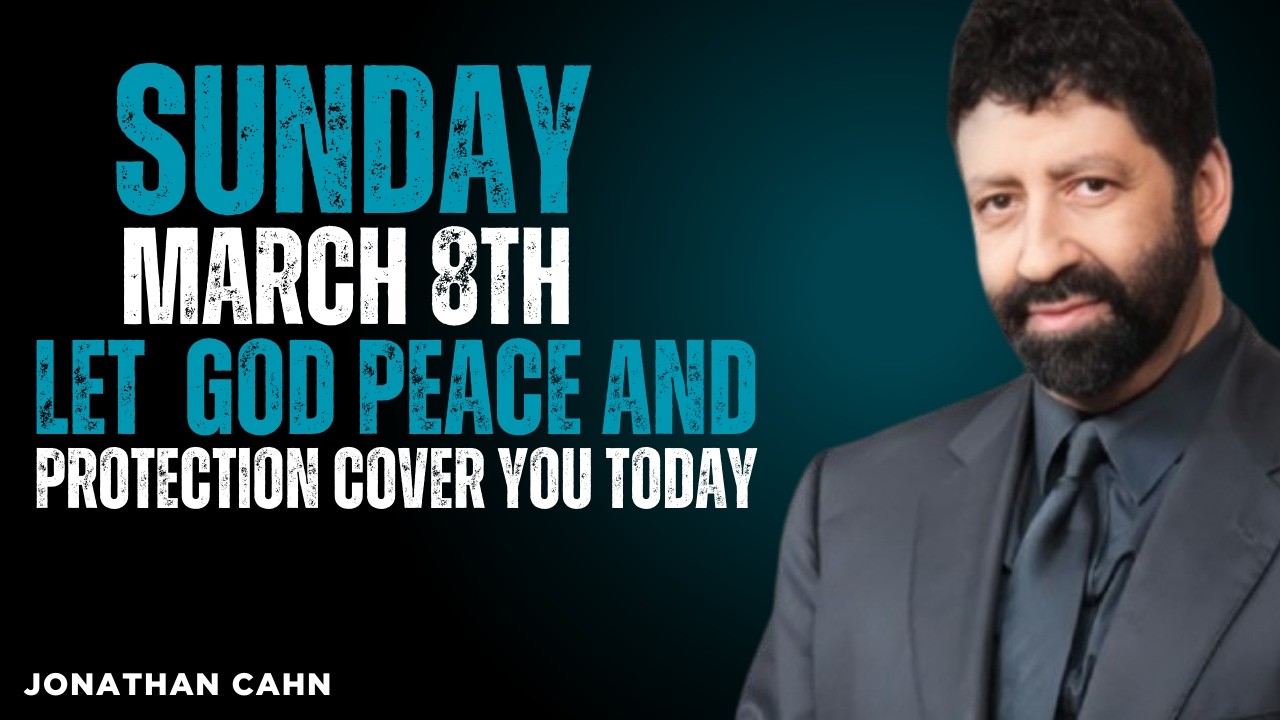 Sunday March 8th | Start Your Day with God’s Peace and Divine Protection | Morning Prayer