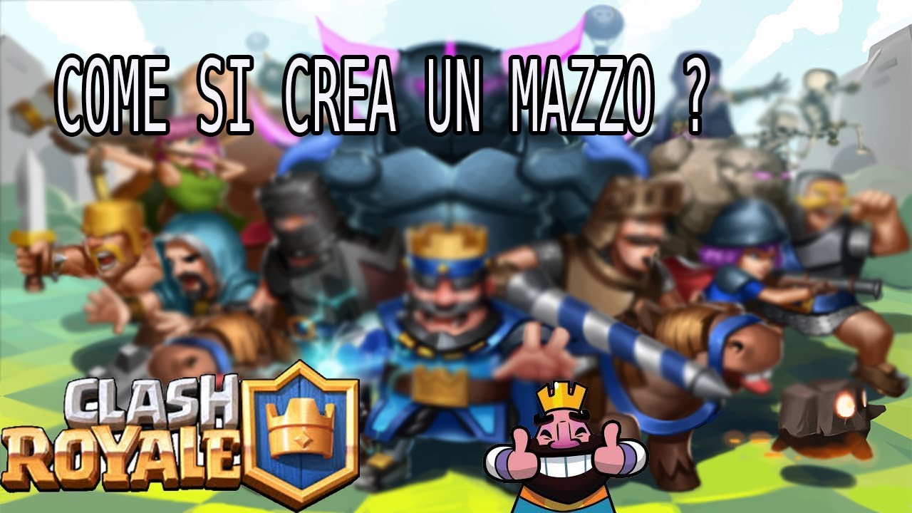 COME CREARE UN MAZZO COMPETITIVO CLASH ROYALE