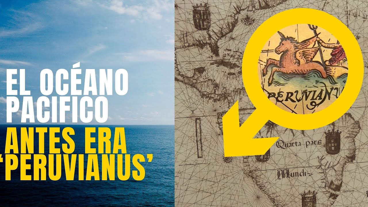 El Océano Pacífico Se Llamó ‘Oceanus Peruvianus’ ¿Lo Sabías?