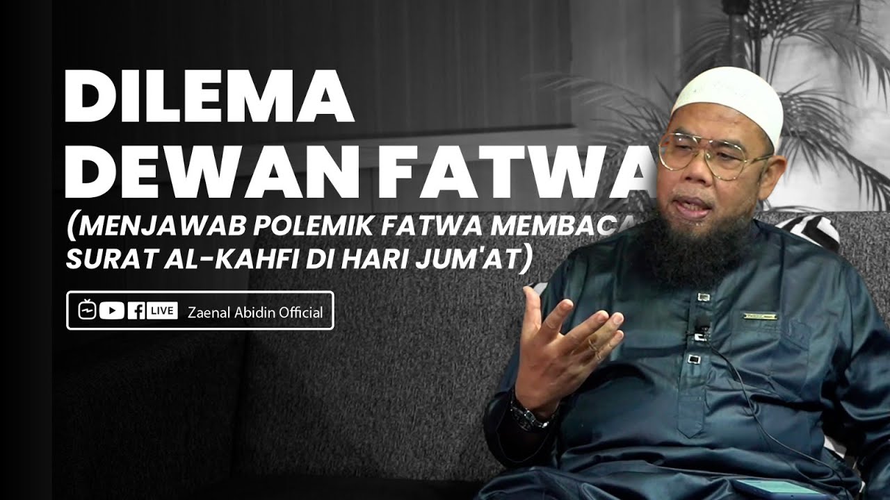 DILEMA DEWAN FATWA (MENJAWAB POLEMIK FATWA MEMBACA SURAT AL-KAHFI DI HARI JUM'AT)