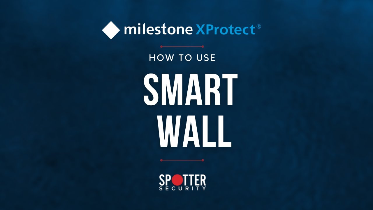 Milestone XProtect - How to Use Smart Wall