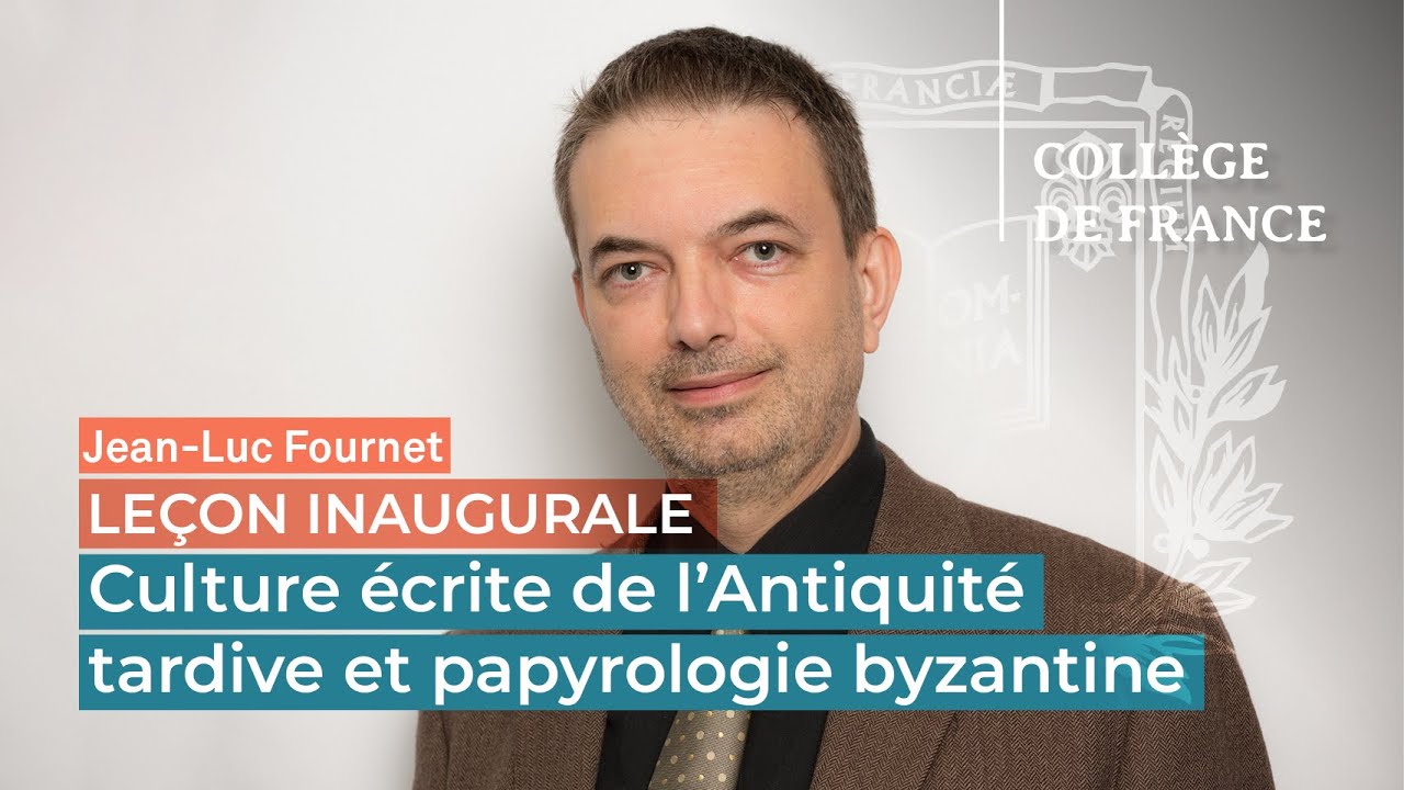 Culture &eacute;crite de l'Antiquit&eacute; tardive et papyrologie byzantine - Jean-Luc Fournet (2016)