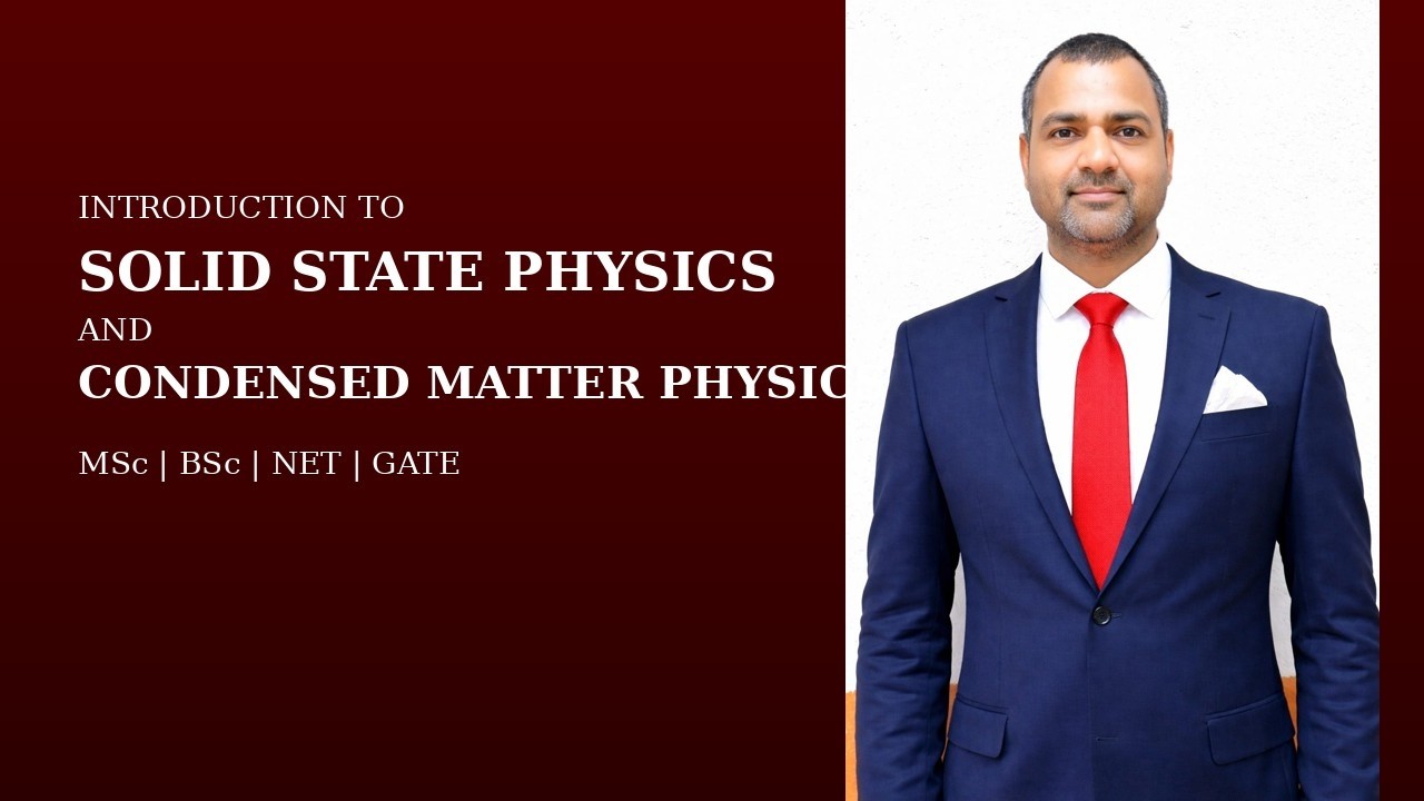 Introduction to Solid State Physics 🔥 | Condensed Matter Physics from Scratch | MSc & NET