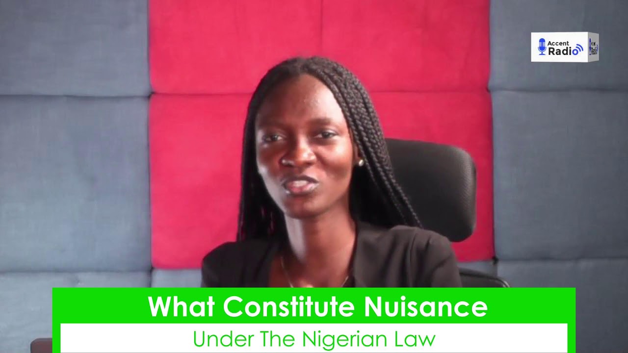 What Constitute Nuisance Under The Nigeria Law