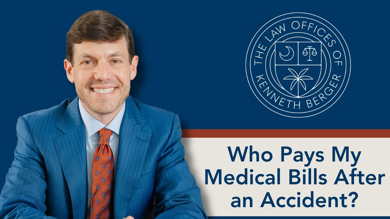 How Do Medical Bills Get Paid in a Personal Injury Case? | SC Personal Injury Lawyer Kenneth Berger