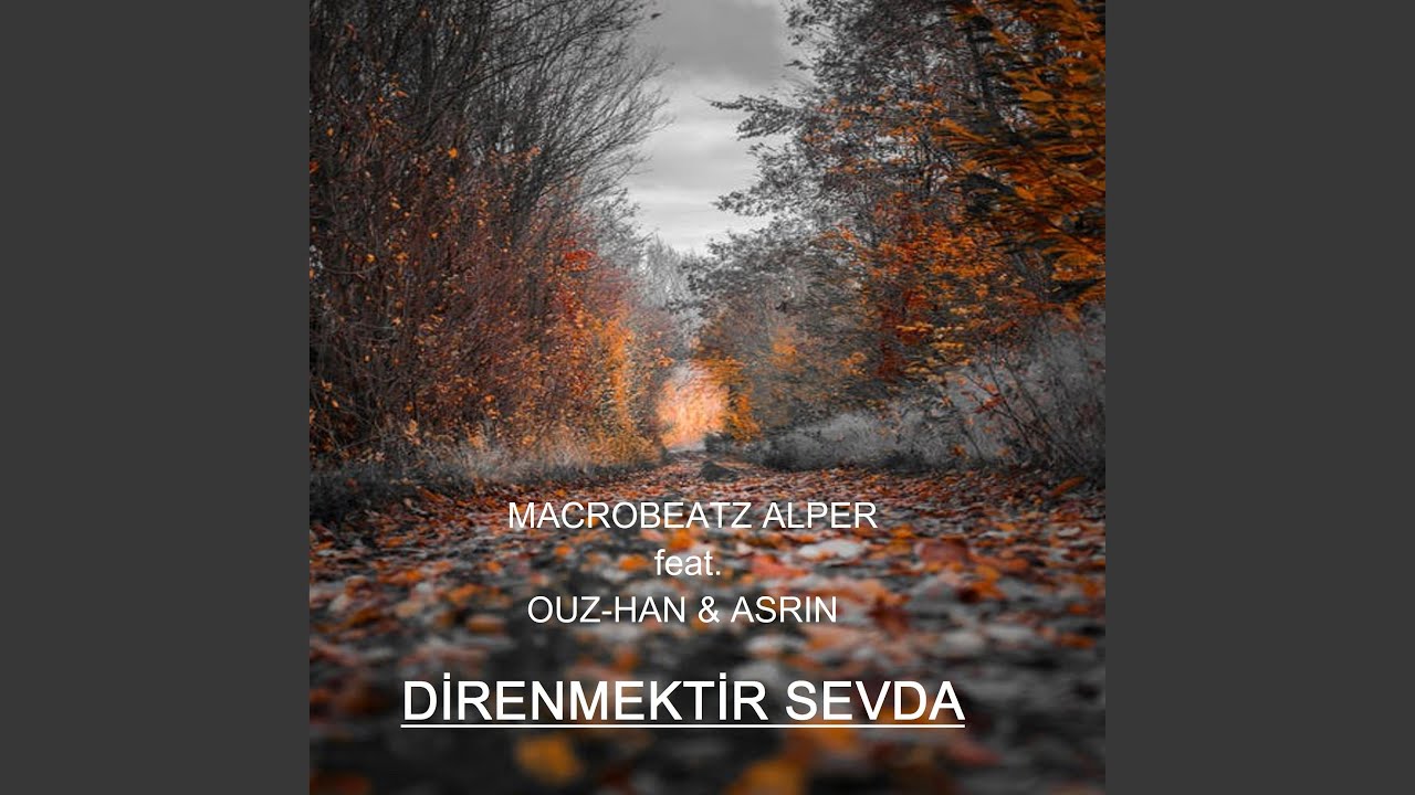 Direnmektir Sevda (feat. Ouz-Han & Asrın)