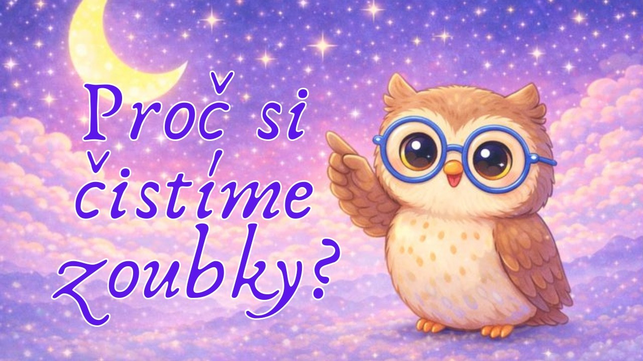Proč si čistíme zoubky 🦷 | Edukativní video | Klidné povídání pro děti před spaním