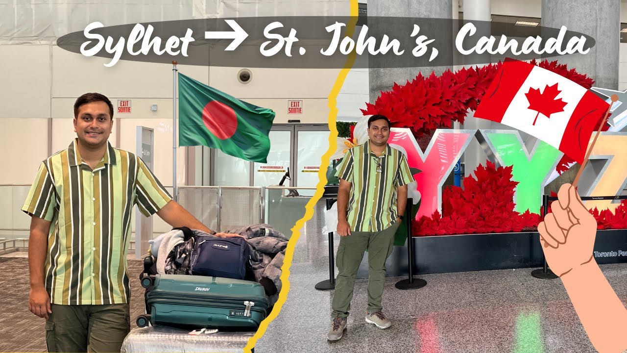 Moving from Sylhet, Bangladesh to St. John&rsquo;s, Canada | My Immigration & Travel Journey