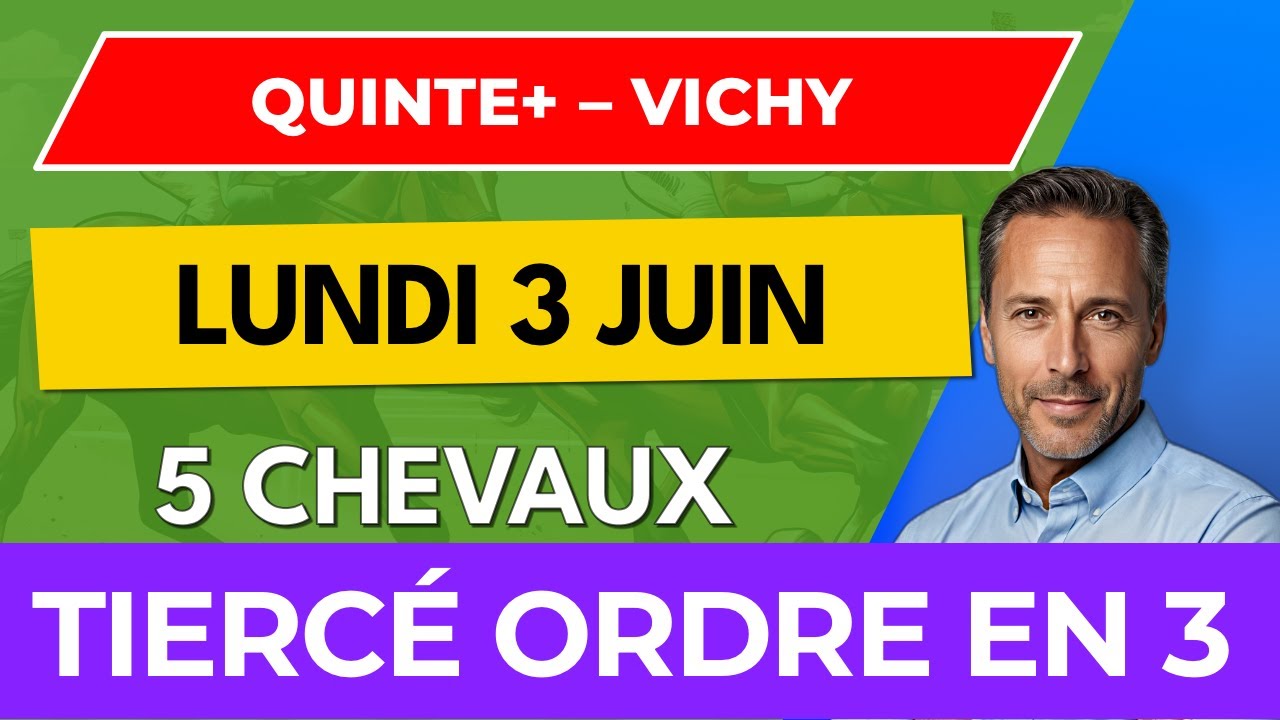 Pronostic Quinté PMU LUNDI 3 JUIN 2024 🏇 : 5 Chevaux pour Gagner +3 Sup. le Quinté+ de Vichy !
