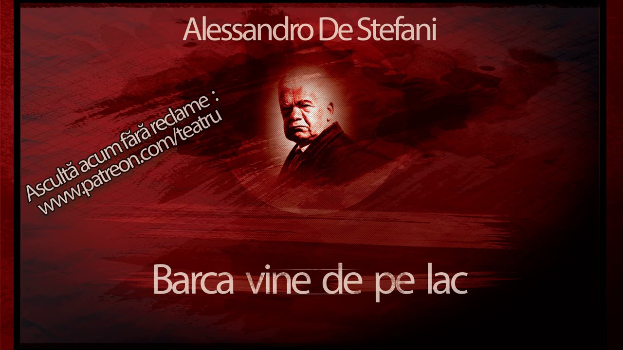 Alessandro de Stefani - Barca vine de pe lac (1968) #teatruaudio #teatruvechi #teatruradiofonic
