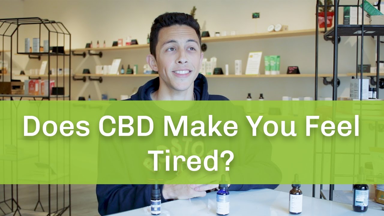 Does CBD Make You Tired?