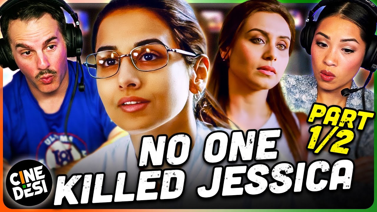 NO ONE KILLED JESSICA Movie Reaction Part 1/2! | Rani Mukerji | Vidya Balan | Myra Karn