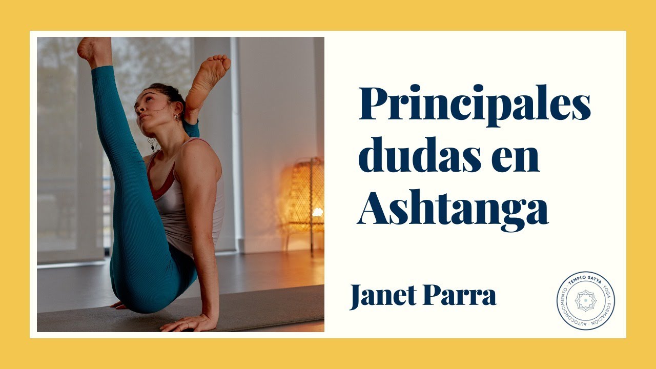 Dudas principales en Ashtanga Yoga  para principiantes I Janet Parra