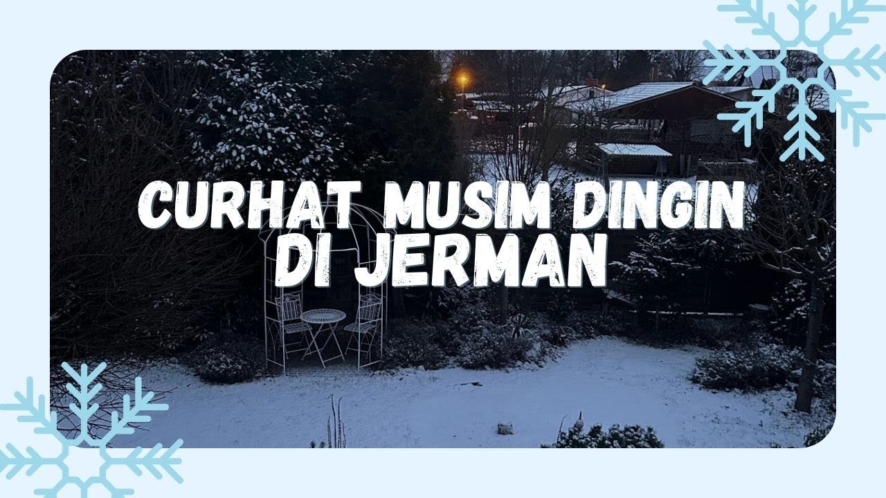 CURHAT SERBA SERBI KEHIDUPAN DI JERMAN PADA MUSIM DINGIN