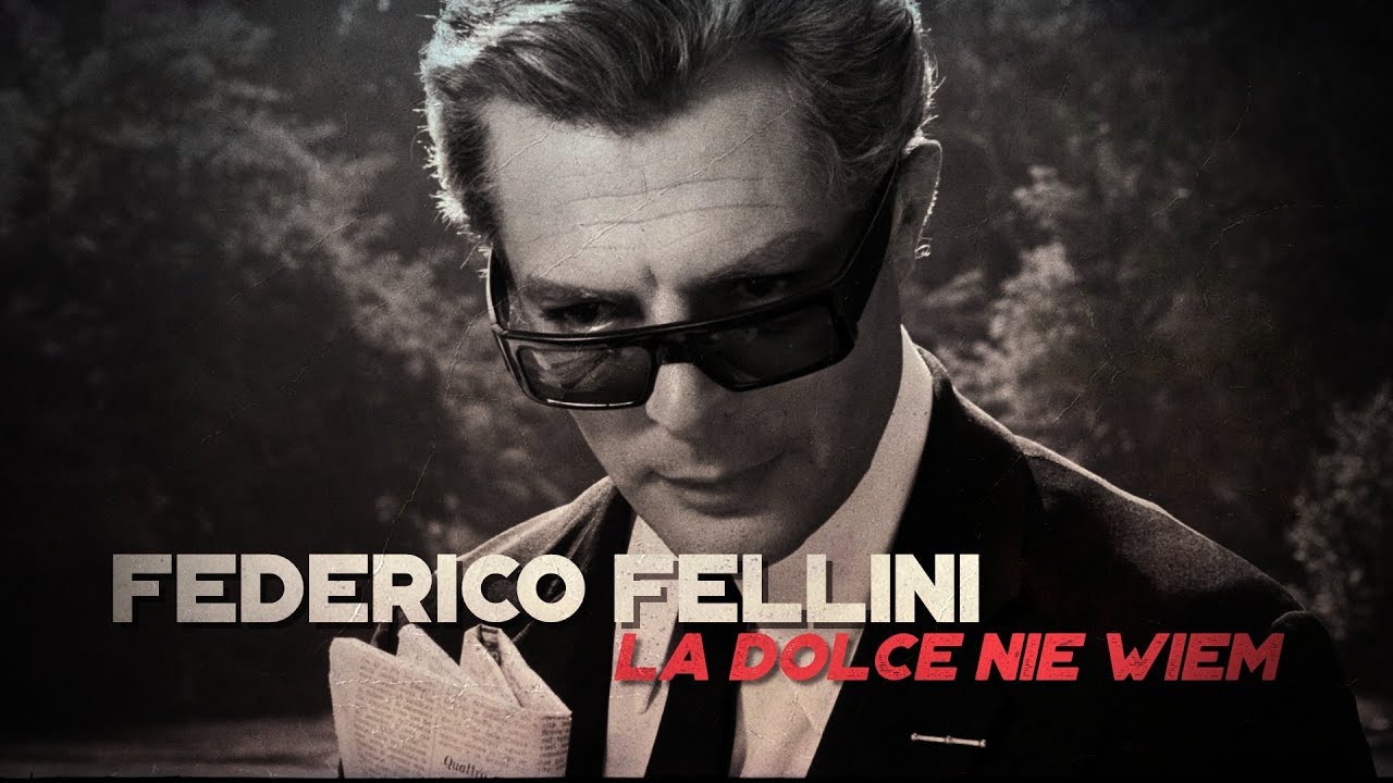 Federico Fellini: La Dolce Nie Wiem
