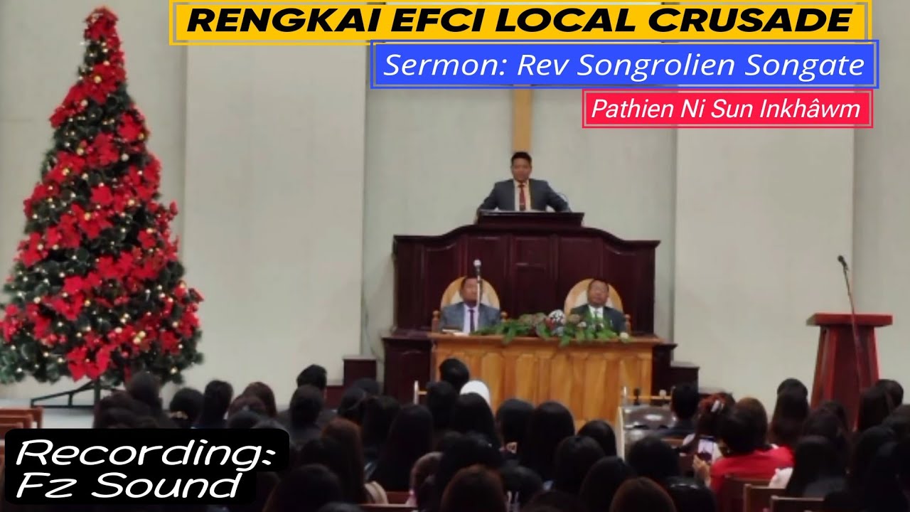 Sermon - Rev Songrolien Songate | Pathien Ni Sun Inkhawm | Rengkai EFCI Local Crusade | #sermon