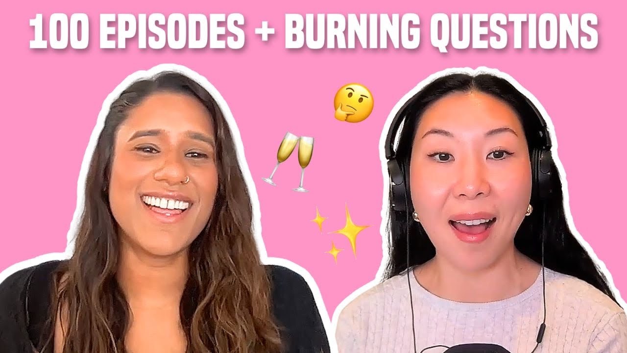 100. Episode 100!!! & Burning Questions