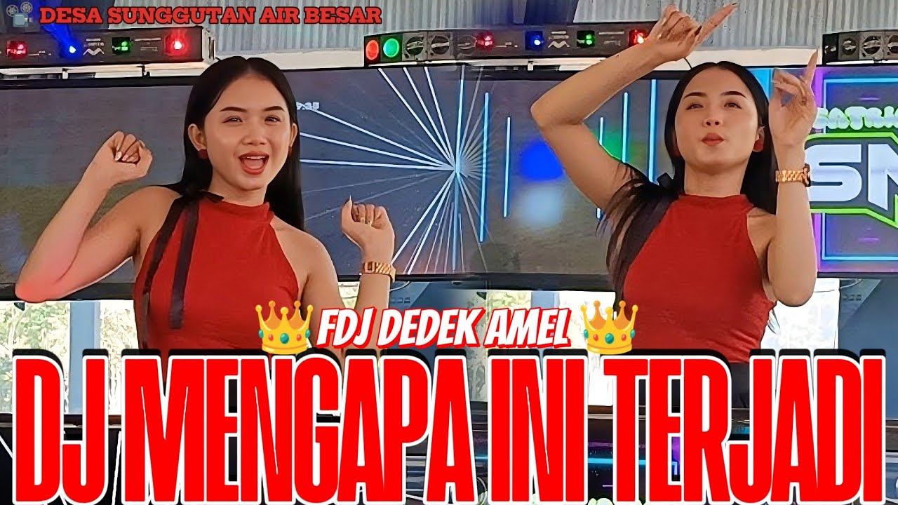 OT SMD •👑FDJ DEDEK AMEL🔥 DJ MENGAPA INI TERJADI 🫶 DJ MASH MENCINTAINY 👑LIVE DESA SUNGGUTAN AIR BESAR