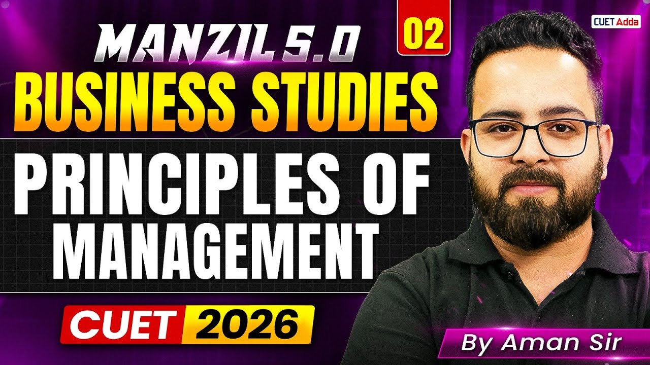 CUET 2026 Business Studies | Principles of Management | Manzil 5.O