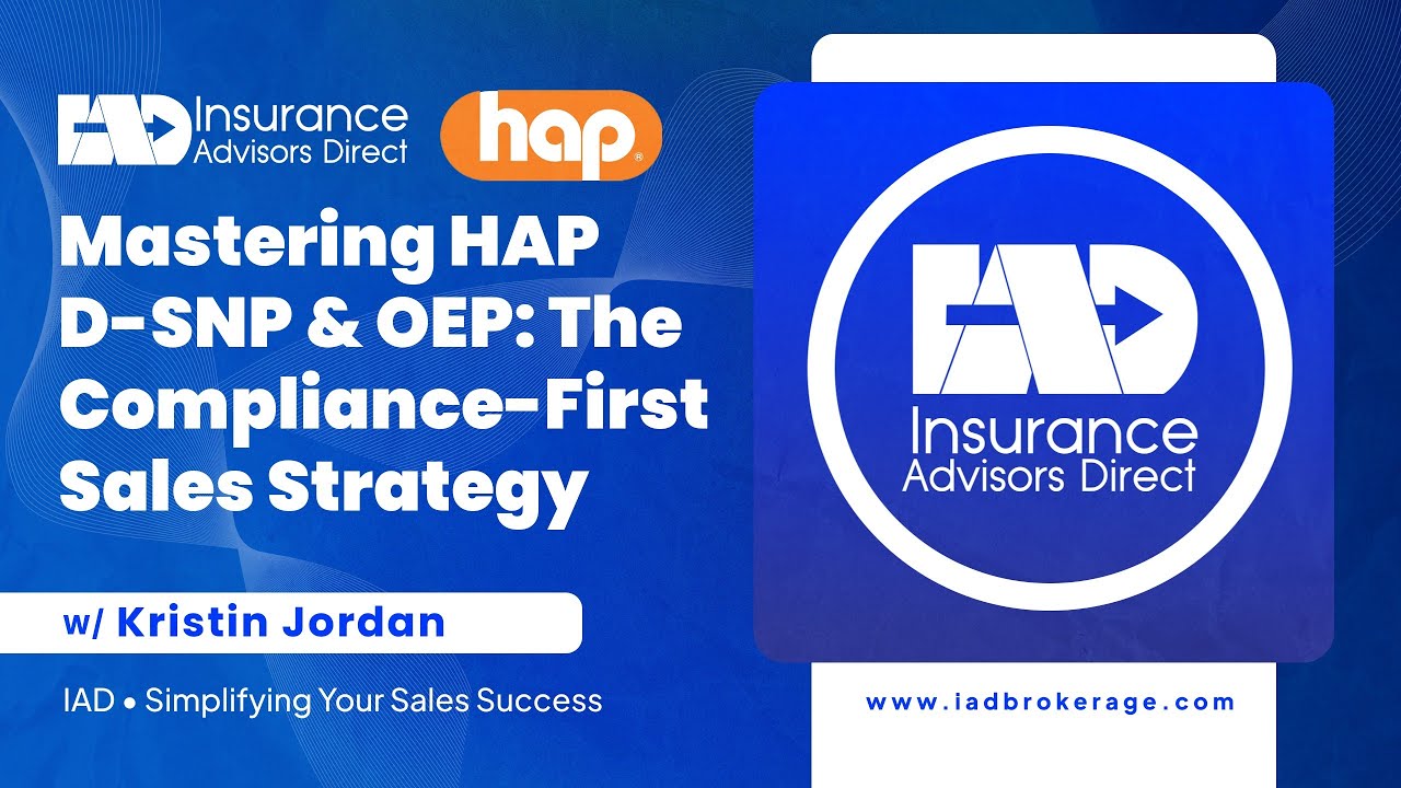 Mastering HAP D-SNP & OEP: The Compliance-First Sales Strategy