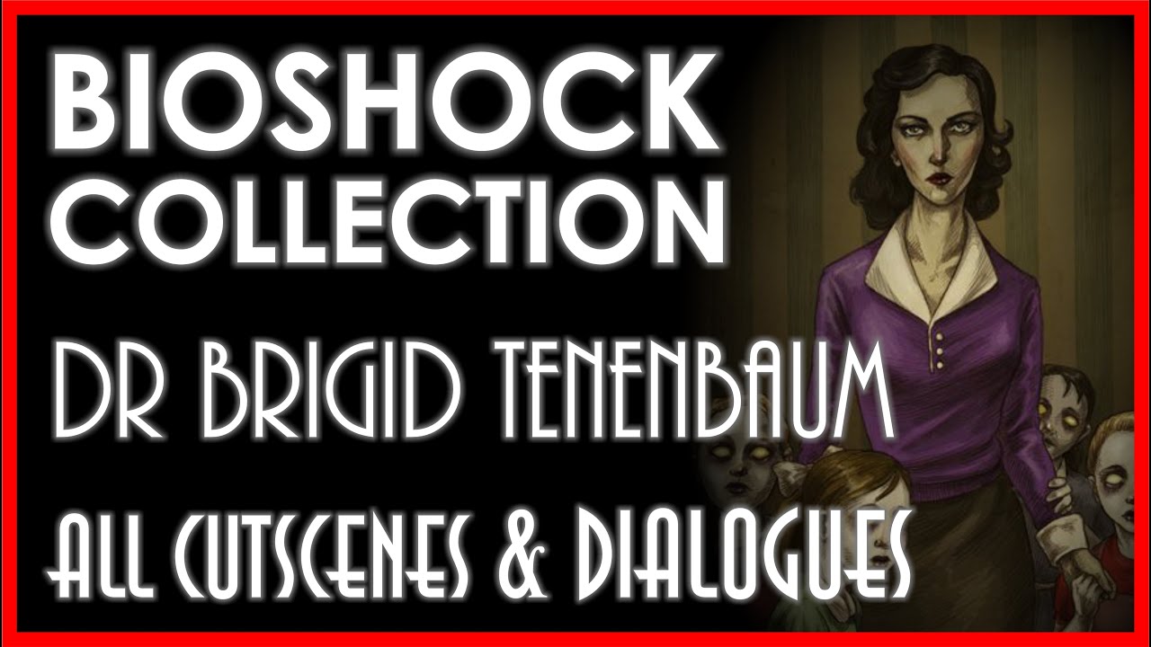 BIOSHOCK COLLECTION DR TENENBAUM - All Cutscenes & Audio Diaries - Complete Saga [PC 4K 60FPS]