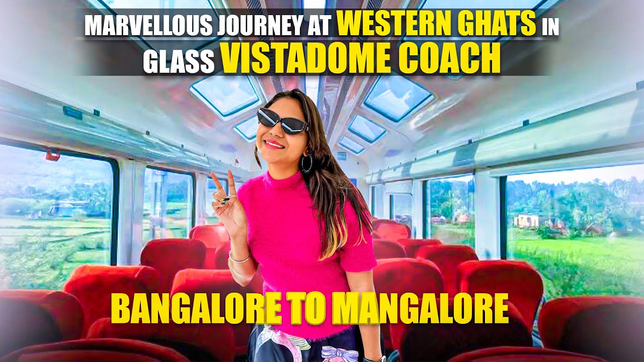 Vistadome coach The most Luxurious Train journey from Bangalore to Mangalore | Indian Railways