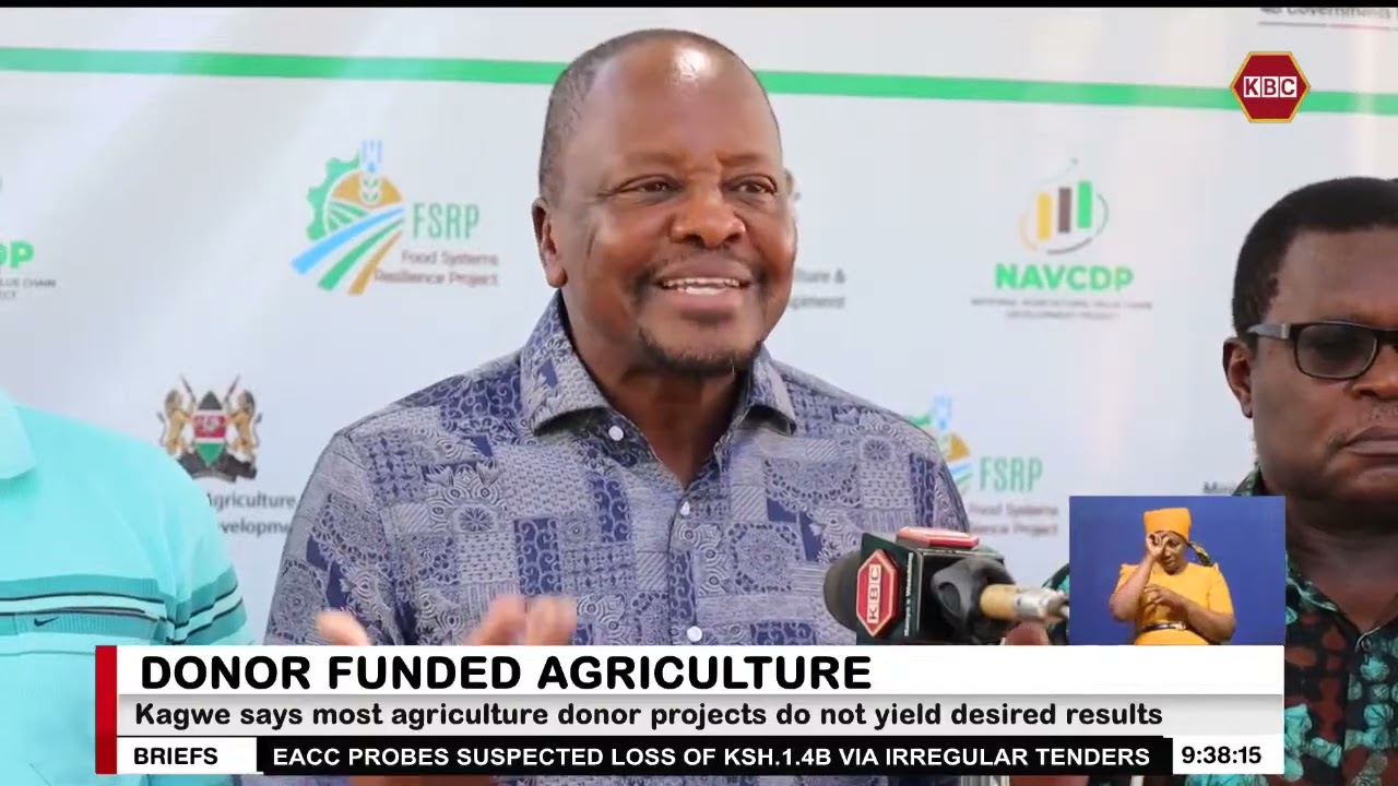Kagwe : Most agriculture donor projects do not yield desired results
