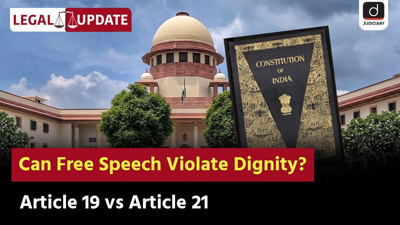 Article 19 vs Article 21 | Right to Dignity | Supreme Court Ruling | Drishti Judiciary