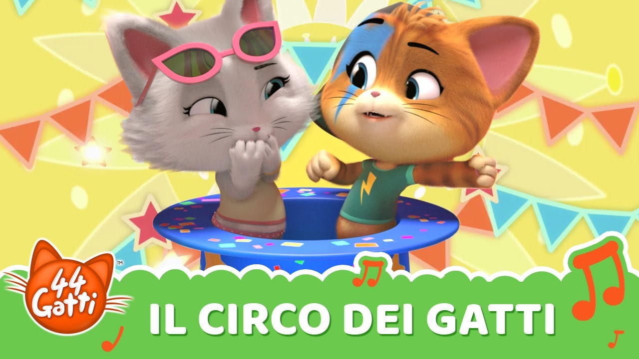 44 Gatti: 'Il Circo dei Gatti' | Canzoni per bambini