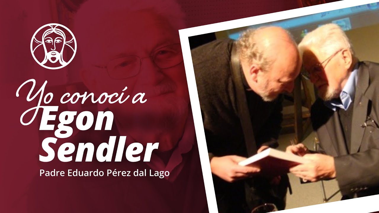 Padre  Eduardo Pérez - Yo conocí a Egon Sendler