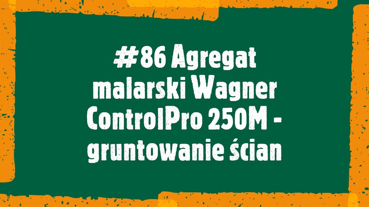 #86 Agregat malarski Wagner ControlPro 250M - gruntowanie ścian